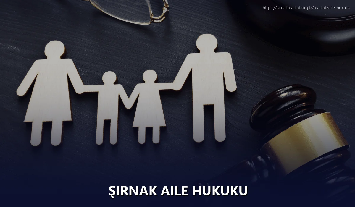 Şırnak Aile Hukuku