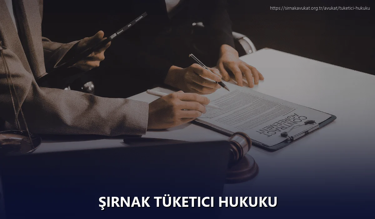 Şırnak Tüketici Hukuku